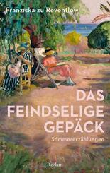 Das feindselige Gep&auml;ck. Sommererz&auml;hlungen