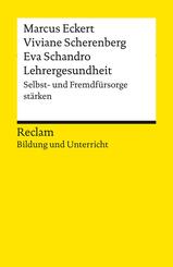 Lehrergesundheit. Anleitung zur Selbst- und Fremdf&uuml;rsorge. Reclam Bildung und Unterricht