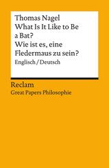 What Is It Like to Be a Bat? / Wie ist es, eine Fledermaus zu sein?. Englisch/Deutsch. [Great Papers Philosophie]
