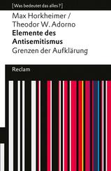 Elemente des Antisemitismus. Grenzen der Aufkl&auml;rung