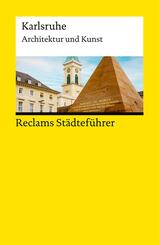 Reclams St&auml;dtef&uuml;hrer Karlsruhe. Architektur und Kunst