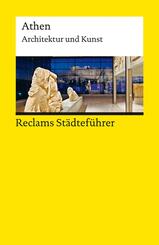 Reclams St&auml;dtef&uuml;hrer Athen. Architektur und Kunst