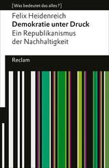 Demokratie unter Druck. Ein Republikanismus der Nachhaltigkeit
