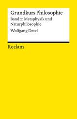 Grundkurs Philosophie. Band 2: Metaphysik und Naturphilosophie