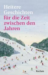 Heitere Geschichten f&uuml;r die Zeit zwischen den Jahren