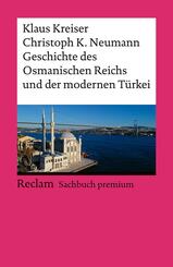 Geschichte des Osmanischen Reichs und der modernen T&uuml;rkei