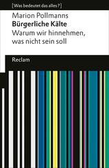 B&uuml;rgerliche K&auml;lte. Warum wir hinnehmen, was nicht sein soll