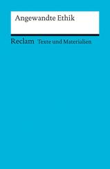 Angewandte Ethik. (Texte und Materialien f&uuml;r den Unterricht)