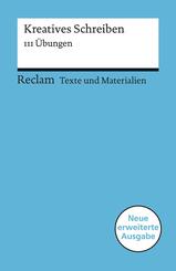 Kreatives Schreiben. 111 &Uuml;bungen. F&uuml;r die Sekundarstufe. Texte und Materialien f&uuml;r den Unterricht