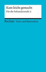 Kant leicht gemacht. F&uuml;r die Sekundarstufe II