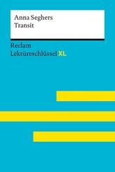 Transit von Anna Seghers: Lekt&uuml;reschl&uuml;ssel mit Inhaltsangabe, Interpretation, Pr&uuml;fungsaufgaben mit L&ouml;sungen, Lernglossar. (Reclam Lekt&uuml;reschl&uuml;ssel XL)