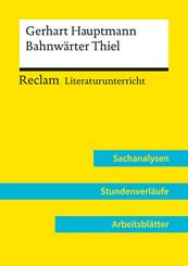 Gerhart Hauptmann: Bahnw&auml;rter Thiel (Lehrerband) | Mit Downloadpaket (Unterrichtsmaterialien)