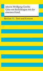 G&ouml;tz von Berlichingen mit der eisernen Hand. Textausgabe mit Kommentar und Materialien