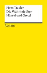 Die Wahrheit &uuml;ber H&auml;nsel und Gretel. Die Dokumentation des M&auml;rchens der Br&uuml;der Grimm