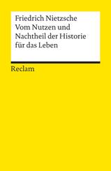 Vom Nutzen und Nachtheil der Historie f&uuml;r das Leben