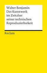 Das Kunstwerk im Zeitalter seiner technischen Reproduzierbarkeit. Mit Erg&auml;nzungen aus der Ersten und Zweiten Fassung