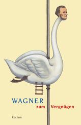Wagner zum Vergn&uuml;gen