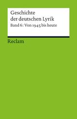 Geschichte der deutschen Lyrik. Band 6: Von 1945 bis heute.Bd.6