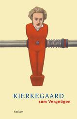 Kierkegaard zum Vergn&uuml;gen
