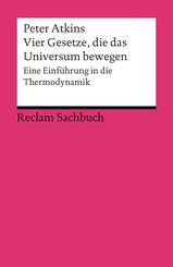 Vier Gesetze, die das Universum bewegen. Eine Einf&uuml;hrung in die Thermodynamik