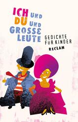 Ich und Du und gro&szlig;e Leute. Gedichte f&uuml;r Kinder