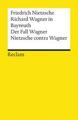 Richard Wagner in Bayreuth. Der Fall Wagner. Nietzsche contra Wagner