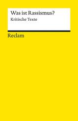 Was ist Rassismus?. Kritische Texte