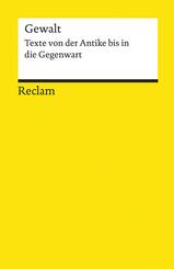 Gewalt. Texte von der Antike bis in die Gegenwart