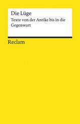 Die L&uuml;ge. Texte von der Antike bis in die Gegenwart
