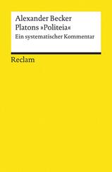 Platons &raquo;Politeia&laquo;. Ein systematischer Kommentar