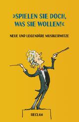 Spielen Sie doch, was Sie wollen!. Neue und legend&auml;re Musikerwitze