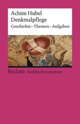 Denkmalpflege. Geschichte &middot; Themen &middot; Aufgaben. Eine Einf&uuml;hrung