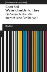 Wenn ich mich nicht irre. Ein Versuch &uuml;ber die menschliche Fehlbarkeit
