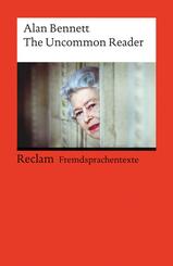 The Uncommon Reader. Englischer Text mit deutschen Worterkl&auml;rungen. B2 (GER)