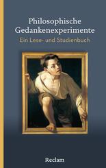 Philosophische Gedankenexperimente. Ein Lese- und Studienbuch