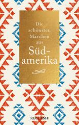 Die sch&ouml;nsten M&auml;rchen aus S&uuml;damerika