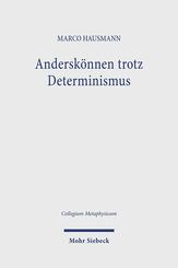 Andersk&ouml;nnen trotz Determinismus