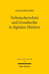Verbraucherschutz und Grundrechte in digitalen M&auml;rkten