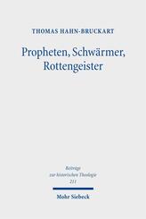 Propheten, Schw&auml;rmer, Rottengeister