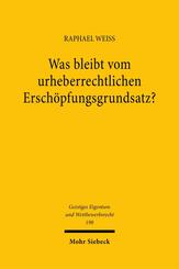 Was bleibt vom urheberrechtlichen Ersch&ouml;pfungsgrundsatz?