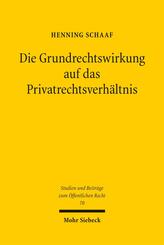 Die Grundrechtswirkung auf das Privatrechtsverh&auml;ltnis