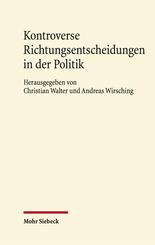 Kontroverse Richtungsentscheidungen in der Politik