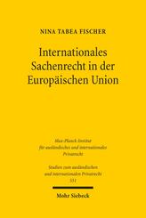 Internationales Sachenrecht in der Europ&auml;ischen Union