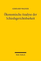&Ouml;konomische Analyse der Schiedsgerichtsbarkeit