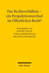 Das Rechtsverh&auml;ltnis - ein Perspektivenwechsel im &Ouml;ffentlichen Recht?