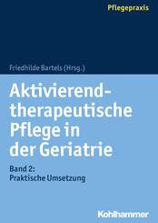 Aktivierend-therapeutische Pflege in der Geriatrie.Bd.2