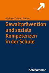Gewaltpr&auml;vention und soziale Kompetenzen in der Schule