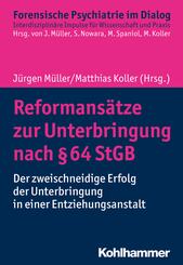 Reformans&auml;tze zur Unterbringung nach &sect; 64 StGB