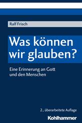 Was k&ouml;nnen wir glauben?