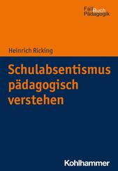 Schulabsentismus p&auml;dagogisch verstehen